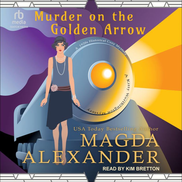 Murder On The Golden Arrow A 1920s Historical Cozy Mystery By Magda Alexander Kim Bretton 