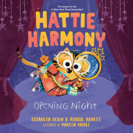 Hattie Harmony: Opening Night