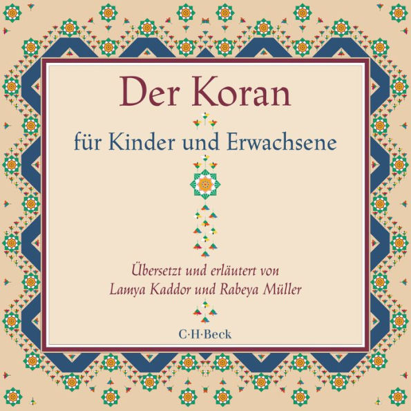 Der Koran für Kinder und Erwachsene: Übersetzt und erläutert von Lamya Kaddor und Rabeya Müller (Abridged)