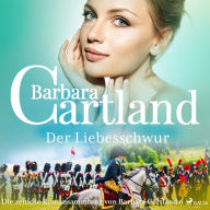 Der Liebesschwur (Die zeitlose Romansammlung von Barbara Cartland 6)