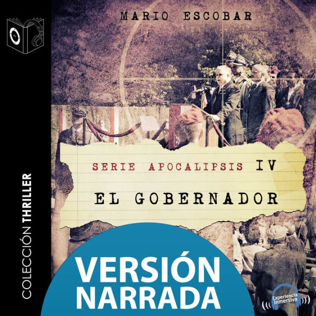 Apocalipsis - IV - El Gobernador - NARRADO By Mario Escobar Golderos ...