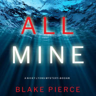 All Mine (A Nicky Lyons FBI Suspense Thriller-Book 1)