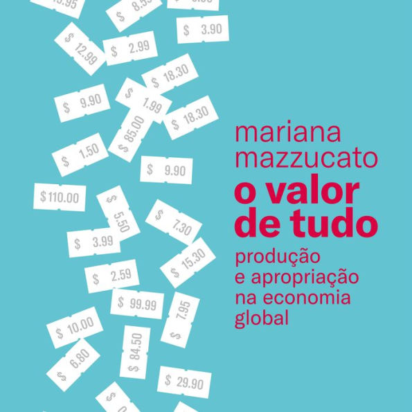 O valor de tudo: Produção e apropriação na economia global (Abridged)