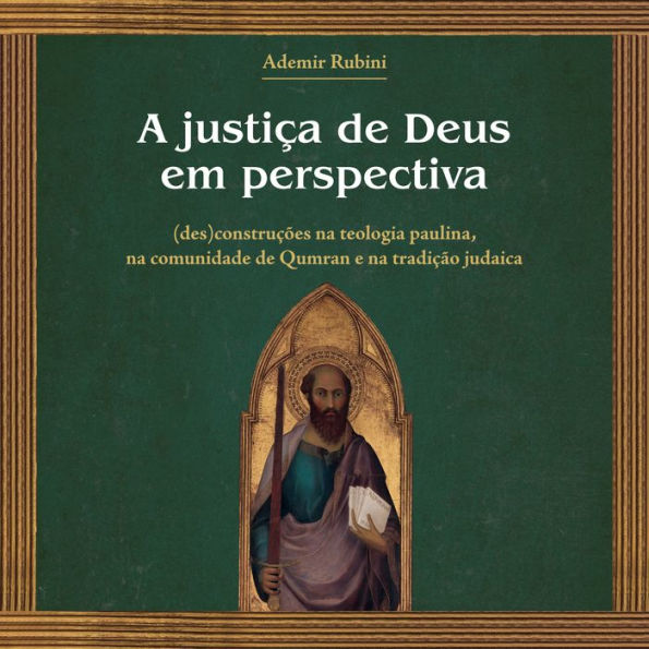 A justiça de Deus em perspectiva: (des)construções na teologia paulina, na comunidade de Qumran e na tradição judaica (Abridged)