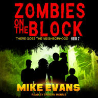 There Goes the Neighborhood: Zombies on The Block, Book 2