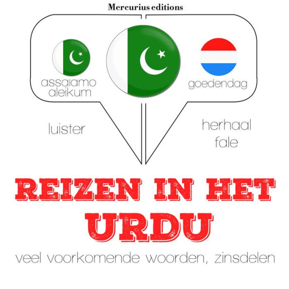 Reizen in het Urdu: Luister, herhaal, spreek: taalleermethode