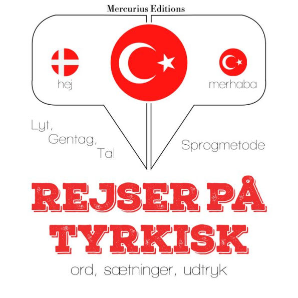 Rejser på tyrkisk: Lyt, gentag, tal: sprogmetode