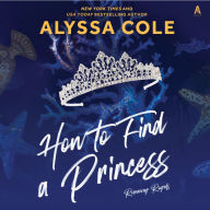 How to Find a Princess (Runaway Royals Series #2)