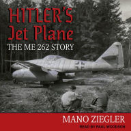 Hitler's Jet Plane: The ME 262 Story