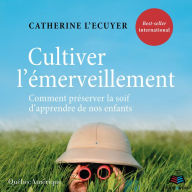 Cultiver l'émerveillement: Comment préserver la soif d'apprendre de nos enfants