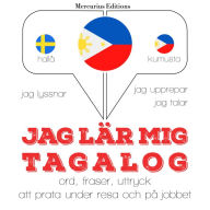 Jag lär mig Tagalog: Jeg lytter, jeg gentager, jeg taler: sprogmetode