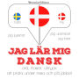 Jag lär mig dansk: Jeg lytter, jeg gentager, jeg taler: sprogmetode