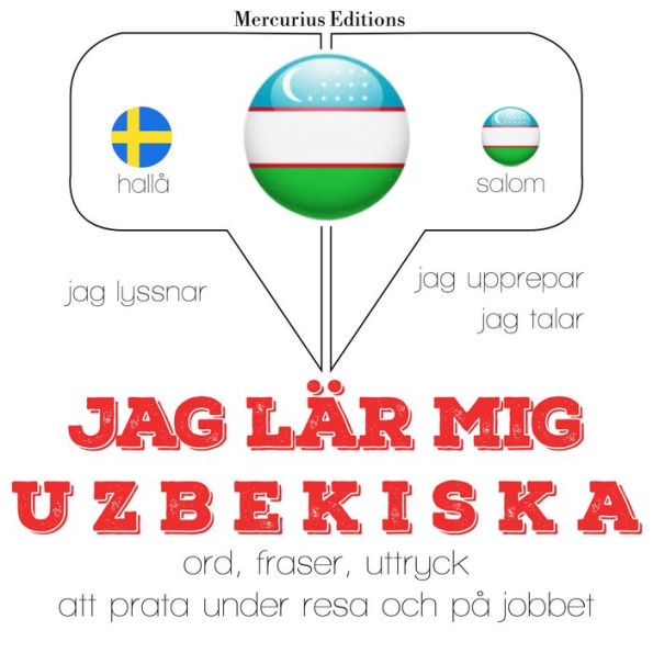 Jag lär mig uzbekiska: Jeg lytter, jeg gentager, jeg taler: sprogmetode