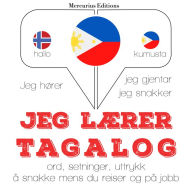Jeg lærer Tagalog: Jeg hører, jeg gjentar, jeg snakker