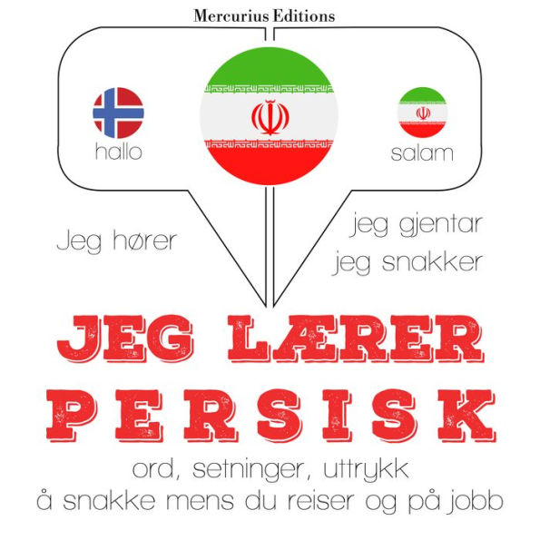 Jeg lærer persisk: Jeg hører, jeg gjentar, jeg snakker