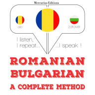 Român¿ - bulgar¿: o metod¿ complet¿: I listen, I repeat, I speak : language learning course