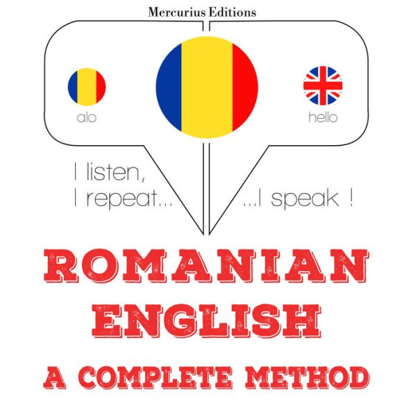 Român¿ - englez¿: o metod¿ complet¿: I listen, I repeat, I speak : language learning course