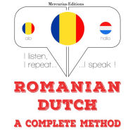 Român¿ - olandez¿: o metod¿ complet¿: I listen, I repeat, I speak : language learning course