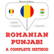 Român¿ - punjabi: o metod¿ complet¿: I listen, I repeat, I speak : language learning course