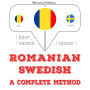 Român¿ - suedez¿: o metod¿ complet¿: I listen, I repeat, I speak : language learning course