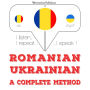 Român¿ - ucrainean¿: o metod¿ complet¿: I listen, I repeat, I speak : language learning course