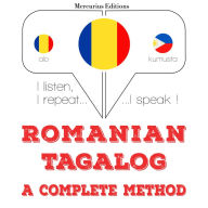 Român¿ - tagalog: o metod¿ complet¿: I listen, I repeat, I speak : language learning course