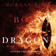 Born of Dragons (Age of the Sorcerers-Book Three)