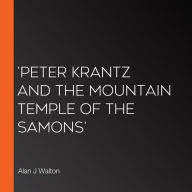 'Peter Krantz and the Mountain Temple of the Samons'