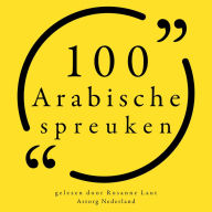 100 Arabische Spreuken: Collectie 100 Citaten van