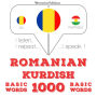 Român¿ - kurd¿: 1000 de cuvinte de baz¿: I listen, I repeat, I speak : language learning course