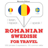 Român¿ - suedez¿: Pentru c¿l¿torie: I listen, I repeat, I speak : language learning course