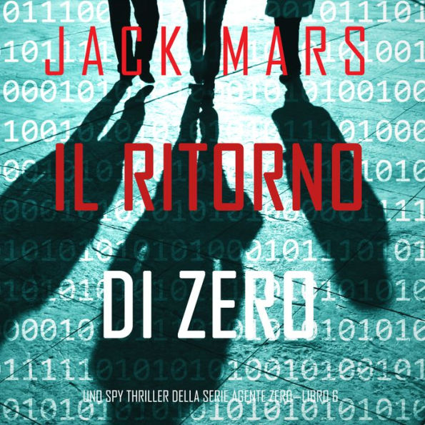 Il ritorno di Zero (Uno spy thriller della serie Agente Zero-Libro #6)