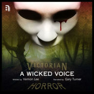 A Wicked Voice: A Victorian Horror Story