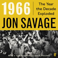 1966: The Year the Decade Exploded