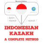 Saya belajar Kazakh: I listen, I repeat, I speak : language learning course