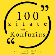 100 Zitate aus Konfuzius: Sammlung 100 Zitate