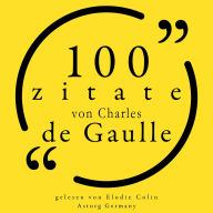 100 Zitate von Charles de Gaulle: Sammlung 100 Zitate