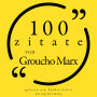 100 Zitate von Groucho Marx: Sammlung 100 Zitate