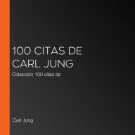 100 citas de Carl Jung: Colección 100 citas de