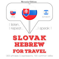 Slovenský - Hebrew: Na cestovanie: I listen, I repeat, I speak : language learning course