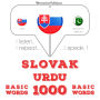 Slovenský - Urdu: 1000 základných slov: I listen, I repeat, I speak : language learning course