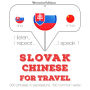 Slovenský - ¿í¿an: Na cestovanie: I listen, I repeat, I speak : language learning course