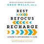 Rest, Refocus, Recharge: A Guide for Optimizing Your Life - Creative Reflection For Improved Focus