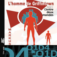 HOMME DE GRIFFINTOWN T3 ENTRE DEUX MONDES, L'