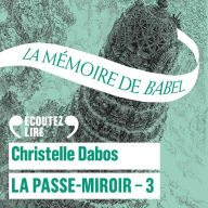 La mémoire de Babel: La Passe-Miroir (Livre 3)
