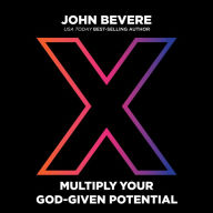 X: Multiply Your God-Given Potential