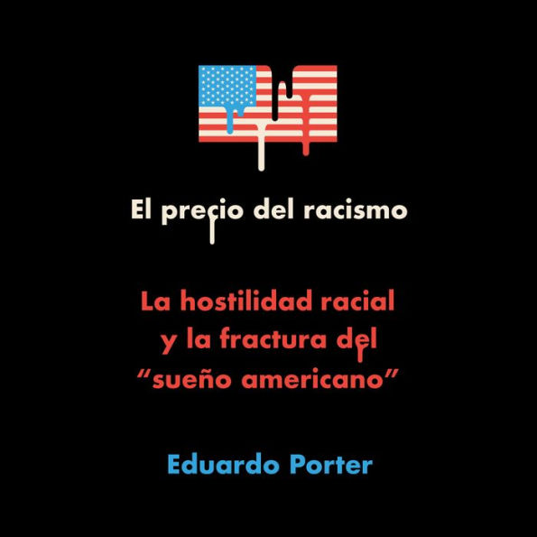 El precio del racismo: La hostilidad racial y la fractura del 