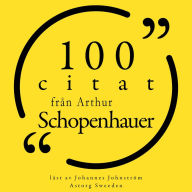 100 citat från Arthur Schopenhauer: Samling 100 Citat