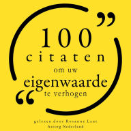 100 citaten om zelfvertrouwen op te bouwen: Collectie 100 Citaten van