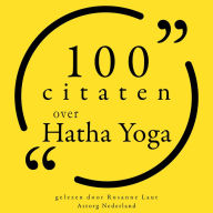 100 citaten over Hatha Yoga: Collectie 100 Citaten van